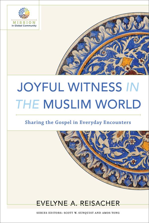 Cover image for Joyful Witness in the Muslim World, isbn: 9780801030840