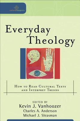 Everyday Theology Baker Academic