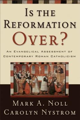 Cover image for Is the Reformation Over?, isbn: 9780801035753