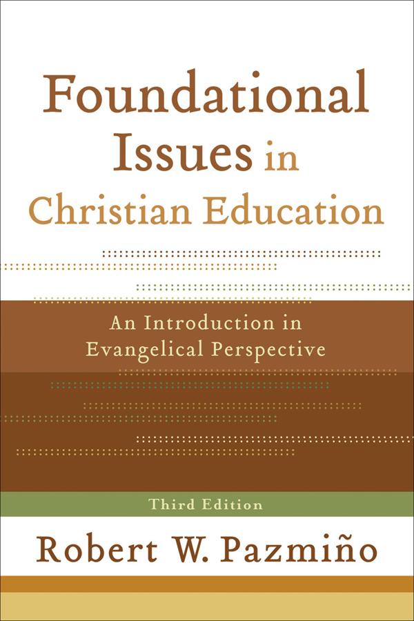 Cover image for Foundational Issues in Christian Education, isbn: 9780801035937