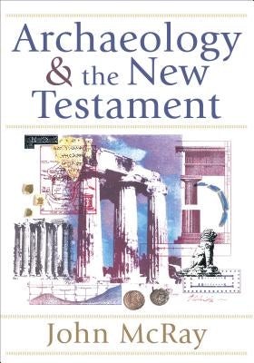 Cover image for Archaeology and the New Testament, isbn: 9780801036088