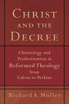 Cover image for Christ and the Decree, isbn: 9780801036101