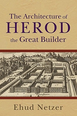 Cover image for Architecture of Herod, the Great Builder, isbn: 9780801036125