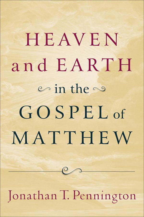 Cover image for Heaven and Earth in the Gospel of Matthew, isbn: 9780801037283