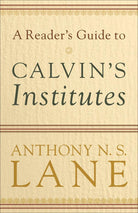Cover image for A Reader's Guide to Calvin's Institutes, isbn: 9780801037313