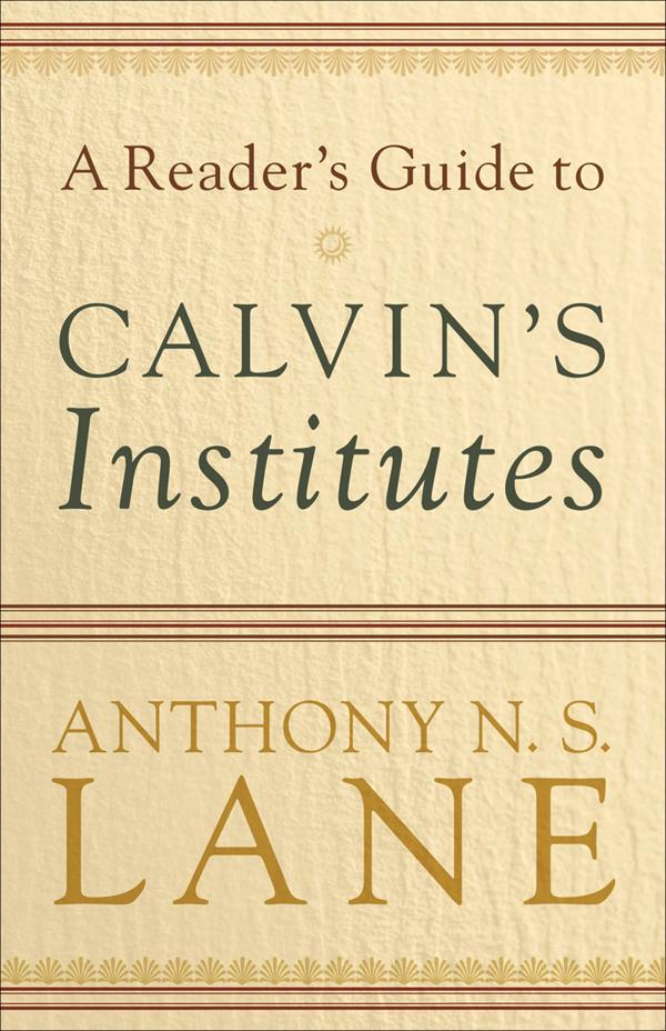 Cover image for A Reader's Guide to Calvin's Institutes, isbn: 9780801037313