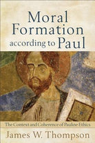 Cover image for Moral Formation according to Paul, isbn: 9780801039027