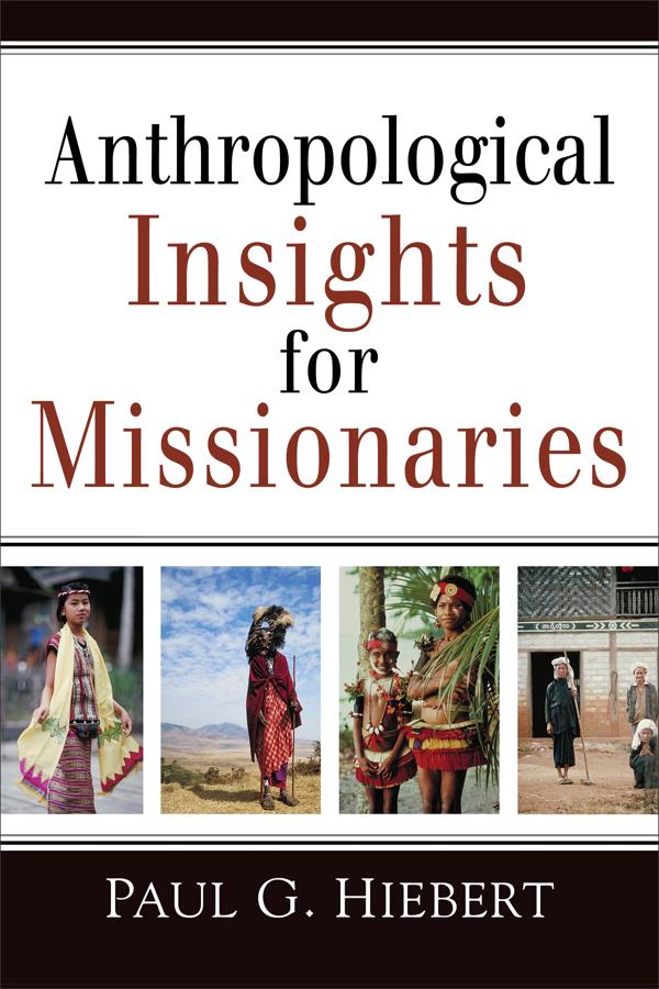 Cover image for Anthropological Insights for Missionaries, isbn: 9780801042911
