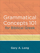 Cover image for Grammatical Concepts 101 for Biblical Greek, isbn: 9780801046933
