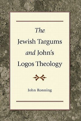 Cover image for The Jewish Targums and John's Logos Theology, isbn: 9780801047596