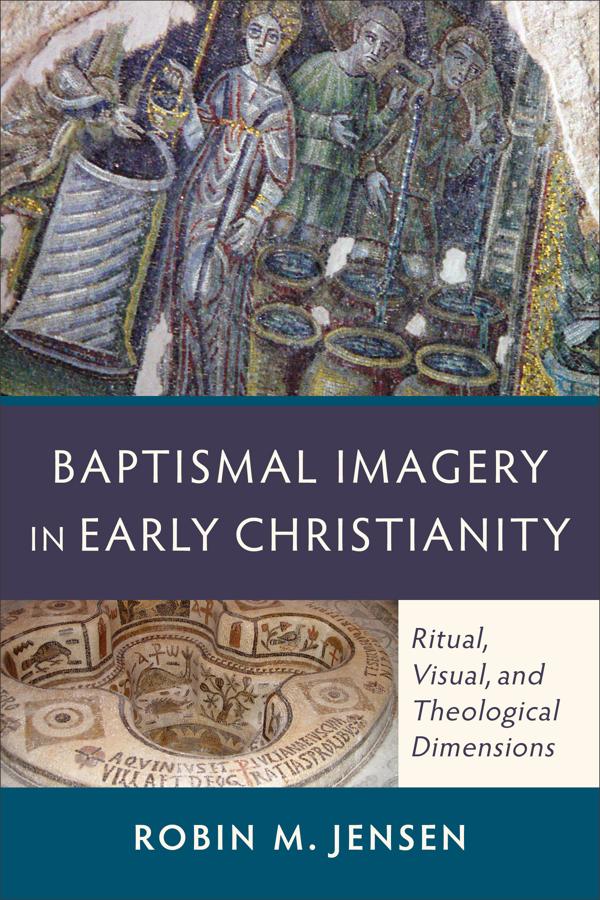 Cover image for Baptismal Imagery in Early Christianity, isbn: 9780801048326