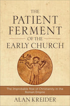 Cover image for The Patient Ferment of the Early Church, isbn: 9780801048494