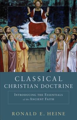 Cover image for Classical Christian Doctrine, isbn: 9780801048739