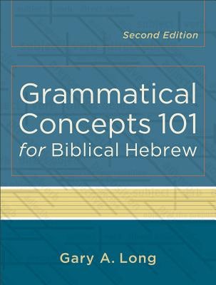 Cover image for Grammatical Concepts 101 for Biblical Hebrew, isbn: 9780801048746