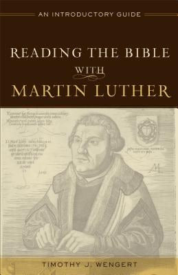 Cover image for Reading the Bible with Martin Luther, isbn: 9780801049170
