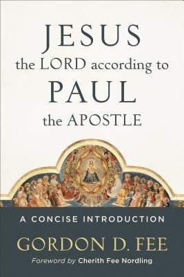 Cover image for Jesus the Lord according to Paul the Apostle, isbn: 9780801049828