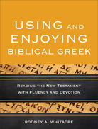 Cover image for Using and Enjoying Biblical Greek, isbn: 9780801049941