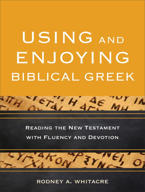Cover image for Using and Enjoying Biblical Greek, isbn: 9780801049941