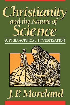 Cover image for Christianity and the Nature of Science, isbn: 9780801062490