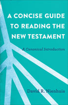 Cover image for A Concise Guide to Reading the New Testament, isbn: 9780801097638