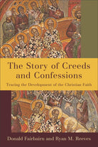 Cover image for The Story of Creeds and Confessions, isbn: 9780801098161