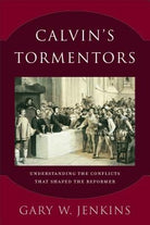 Cover image for Calvin's Tormentors, isbn: 9780801098338
