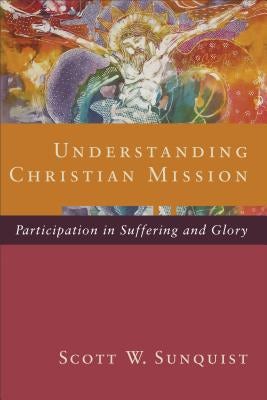 Cover image for Understanding Christian Mission, isbn: 9780801098413