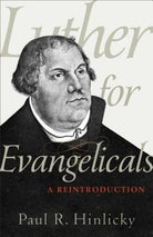 Cover image for Luther for Evangelicals, isbn: 9780801098888