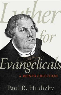 Cover image for Luther for Evangelicals, isbn: 9780801098888