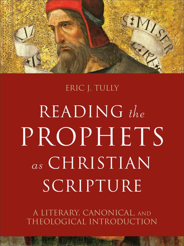 Cover image for Reading the Prophets as Christian Scripture, isbn: 9780801099731