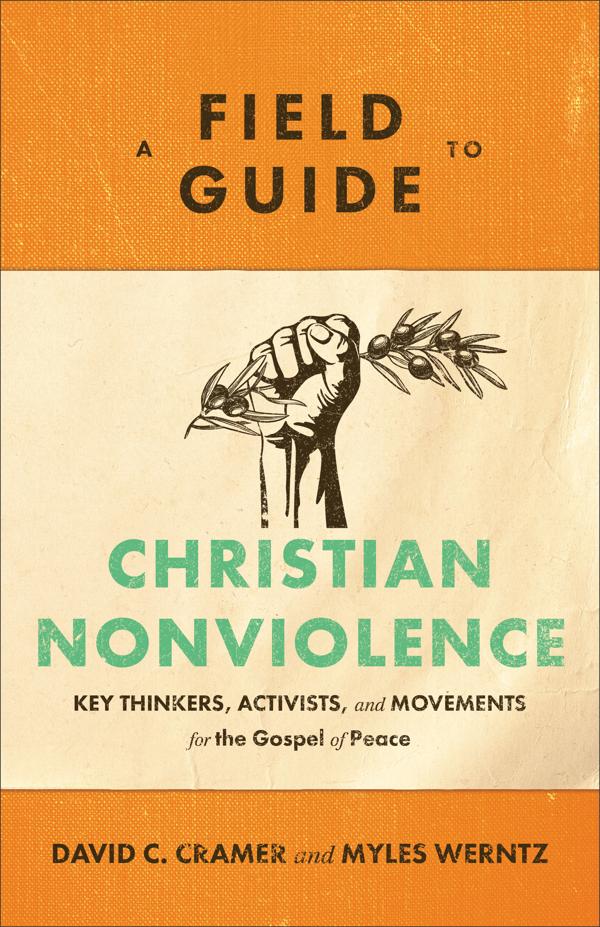 Cover image for A Field Guide to Christian Nonviolence, isbn: 9781540960122