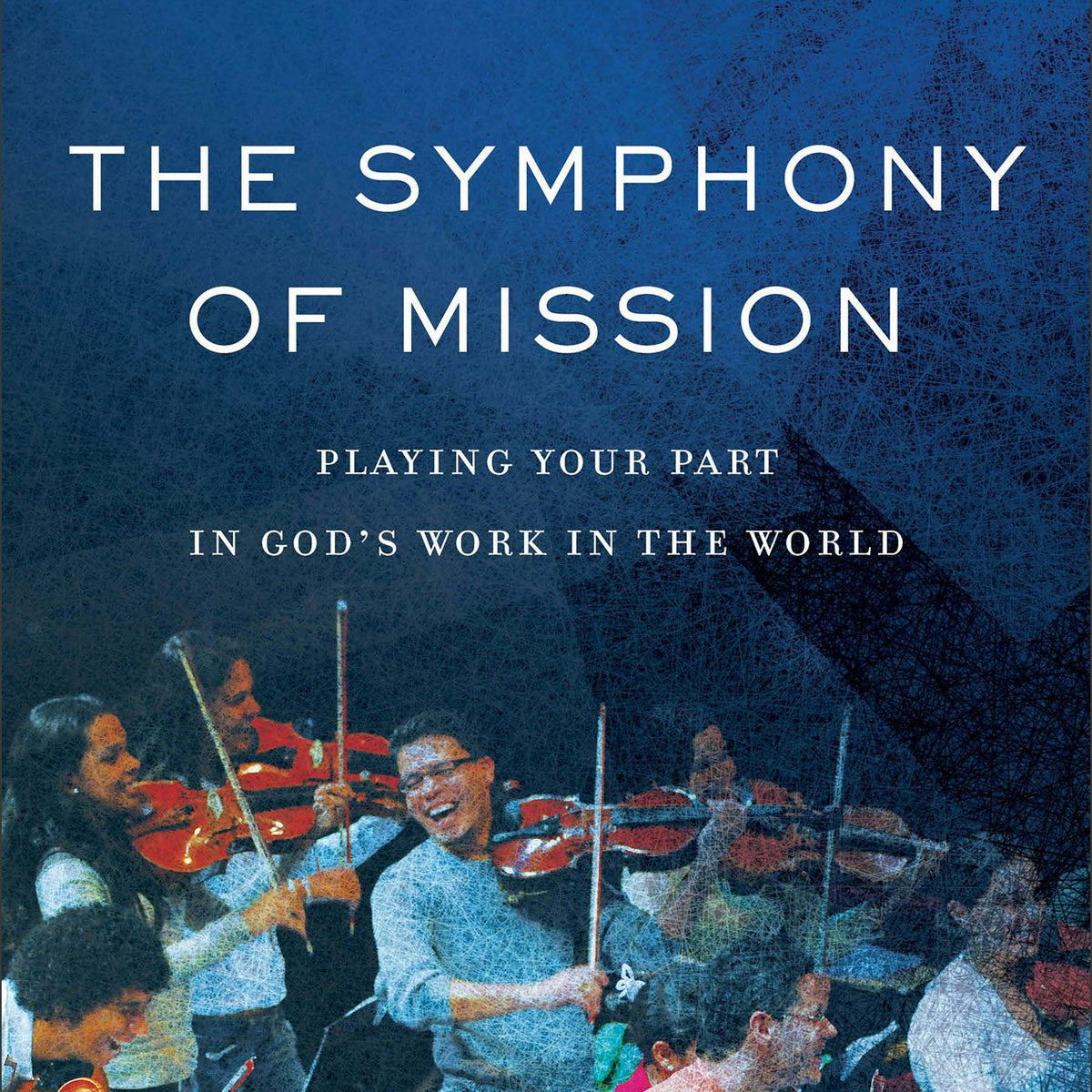 The Symphony of Mission – Baker Academic