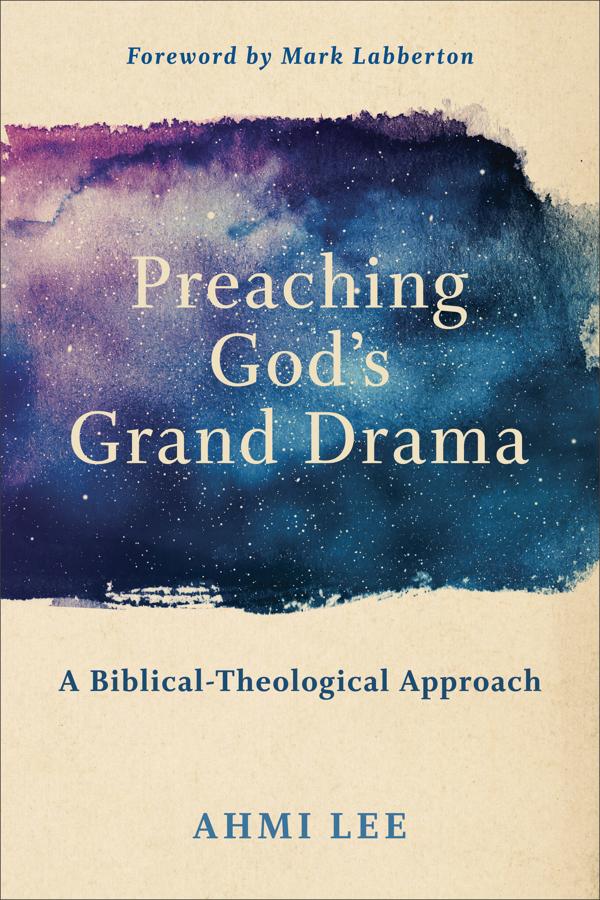 Cover image for Preaching God's Grand Drama, isbn: 9781540960498