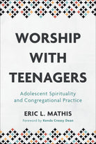 Cover image for Worship with Teenagers, isbn: 9781540960603