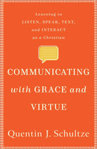 Cover image for Communicating with Grace and Virtue, isbn: 9781540961273