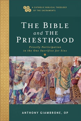 Cover image for The Bible and the Priesthood, isbn: 9781540961860