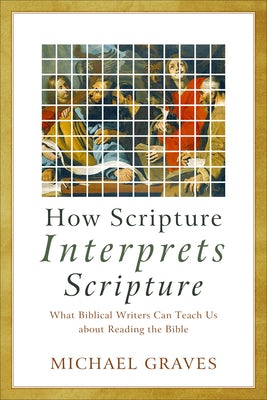 Cover image for How Scripture Interprets Scripture, isbn: 9781540962003