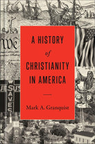 Cover image for A History of Christianity in America, isbn: 9781540963314