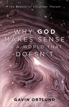 Cover image for Why God Makes Sense in a World That Doesn't, isbn: 9781540964090