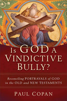 Cover image for Is God a Vindictive Bully?, isbn: 9781540964557