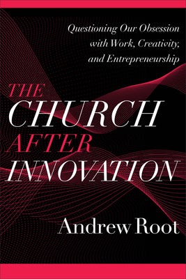 Cover image for The Church after Innovation, isbn: 9781540964823