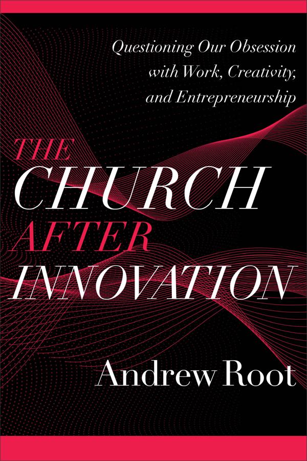 Cover image for The Church after Innovation, isbn: 9781540964823