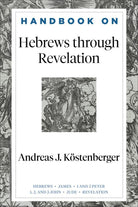 Cover image for Handbook on Hebrews through Revelation, isbn: 9781540966308