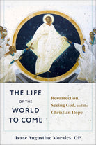 Cover image for The Life of the World to Come, isbn: 9781540966650