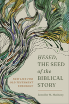 Cover image for Hesed, the Seed of the Biblical Story, isbn: 9781540966681