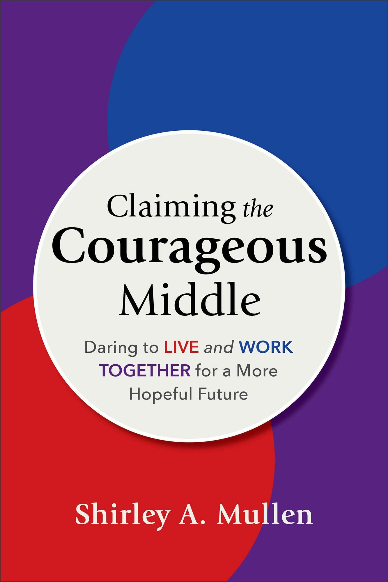 Cover image for Claiming the Courageous Middle, isbn: 9781540967046