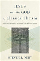 Cover image for Jesus and the God of Classical Theism, isbn: 9781540967114