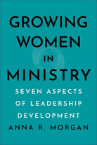 Cover image for Growing Women in Ministry, isbn: 9781540967190