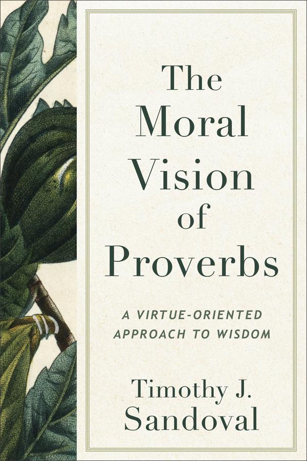 Cover image for The Moral Vision of Proverbs, isbn: 9781540967206
