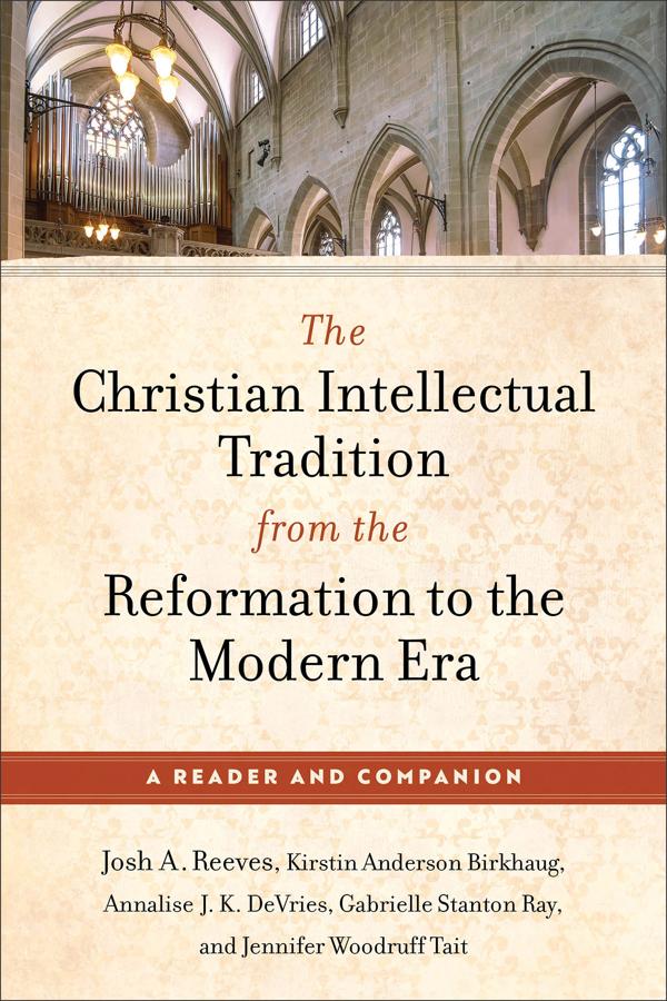 Cover image for The Christian Intellectual Tradition from the Reformation to the Modern Era, isbn: 9781540968043